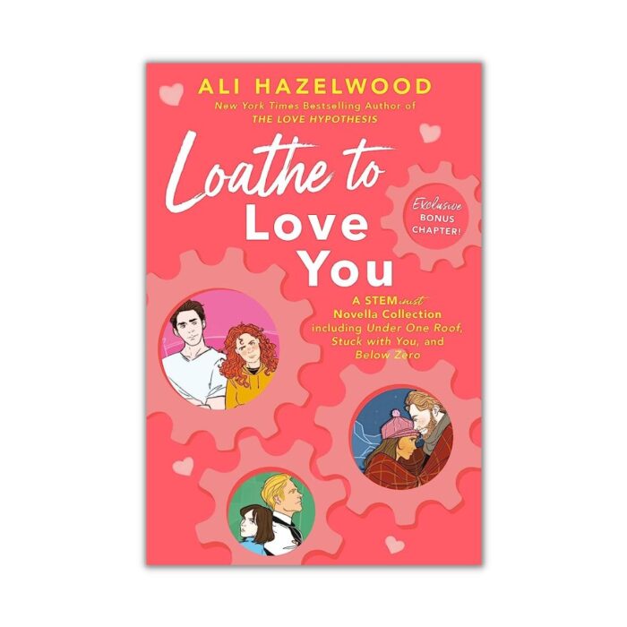 Loathe to Love You by Ali Hazelwood