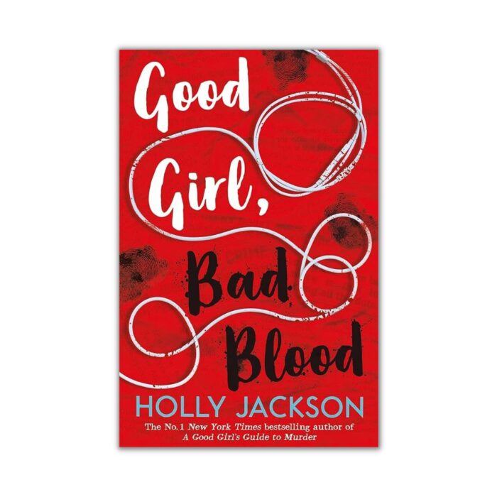 Good Girl, Bad Blood By Holly Jackson