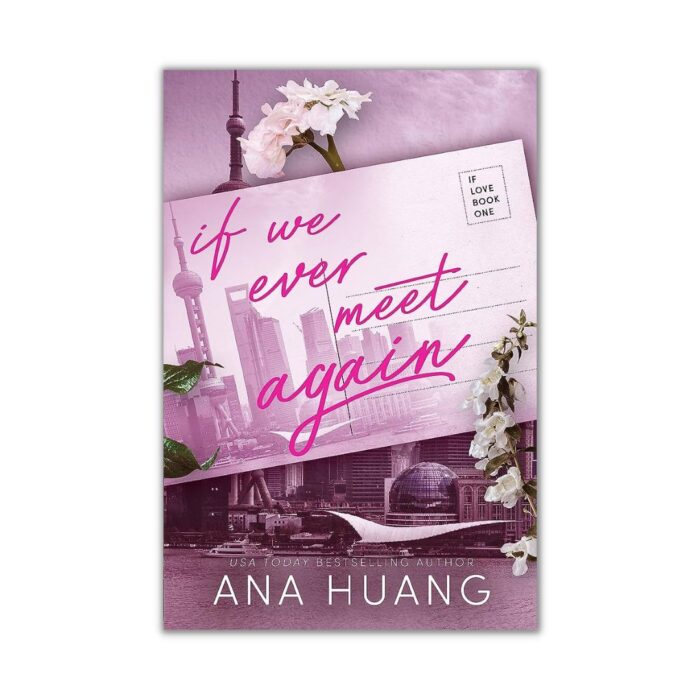 If We Ever Meet Again (If Love, Book 1) by Ana Huang