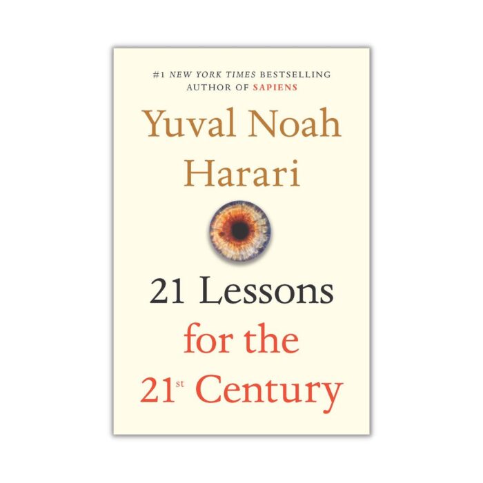21 Lessons for the 21st Century By Yuval Noah Harari