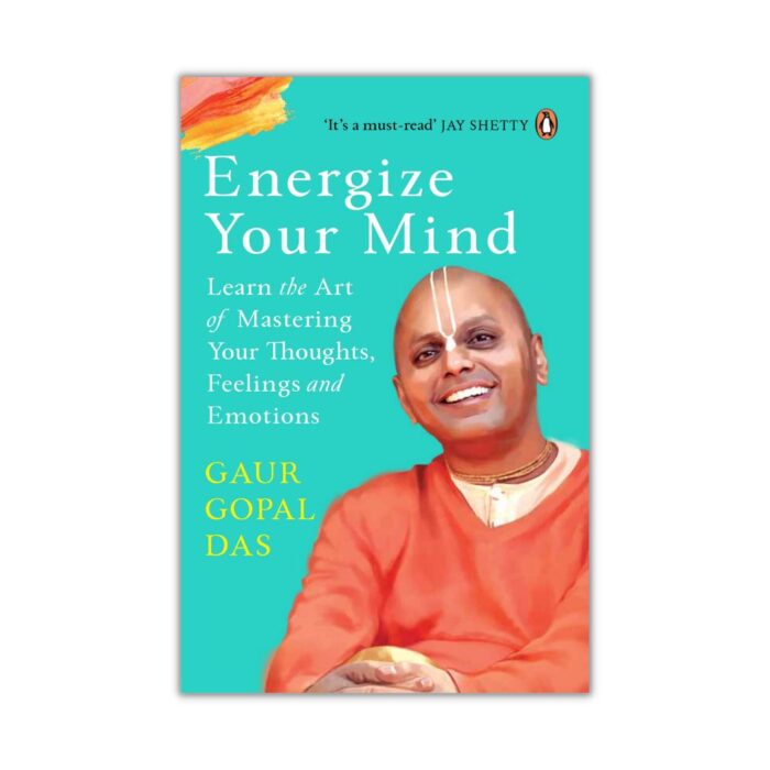 Energize Your Mind by Gaur Gopal Das