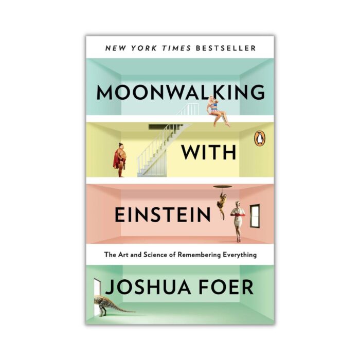 Moonwalking with Einstein By Joshua Foer