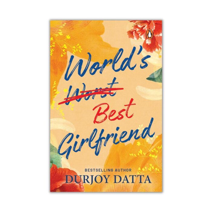 World’s Best Girlfriend by Durjoy Datta