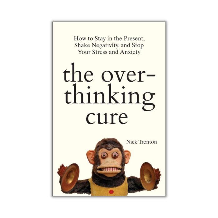 The Overthinking Cure by Nick Trenton