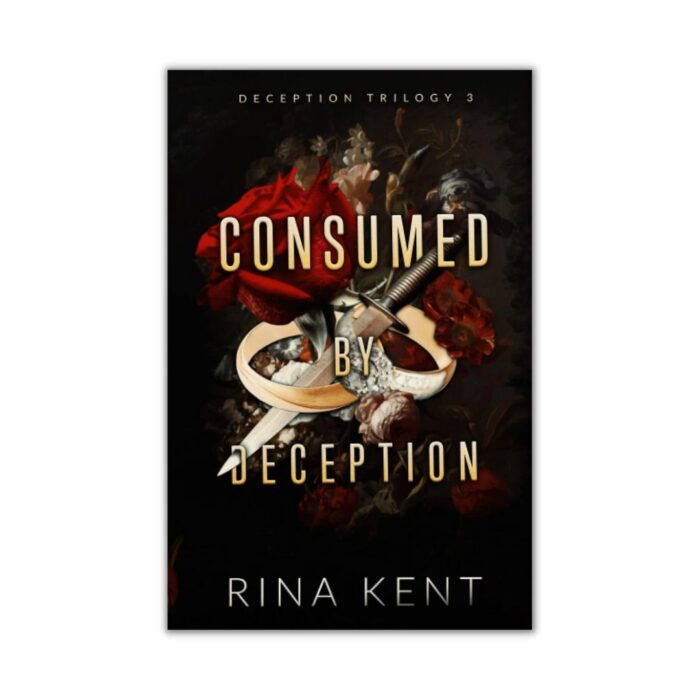 Consumed by Deception (Deception Trilogy Book 3) By Rina Kent