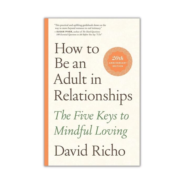 How to Be an Adult in Relationships by David Richo