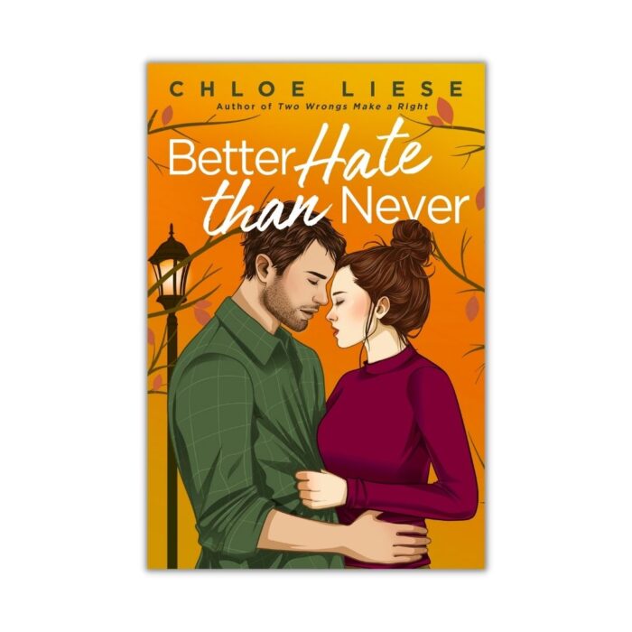 Better Hate than Never by Chloe Liese