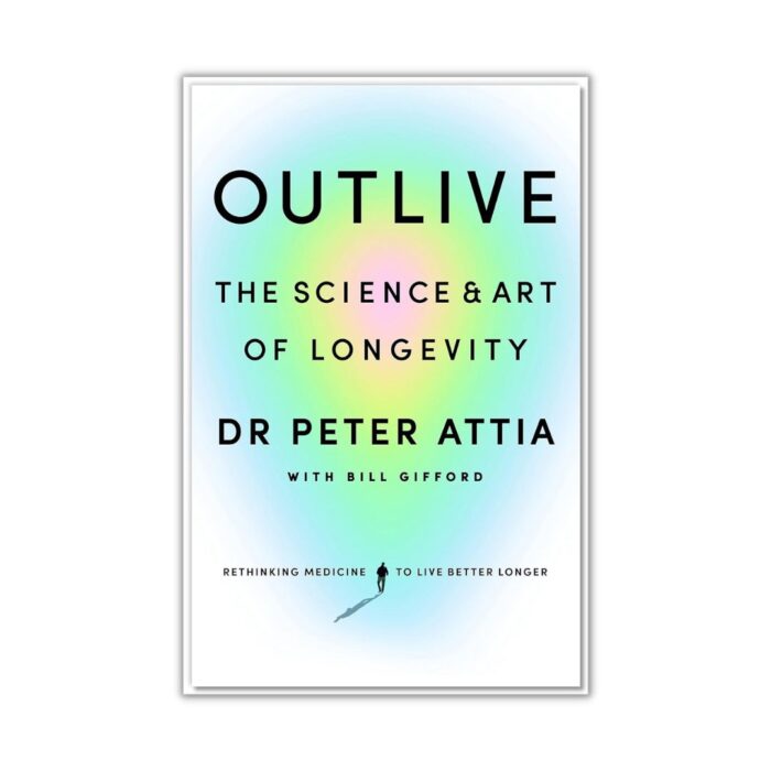 Outlive by Peter Attia