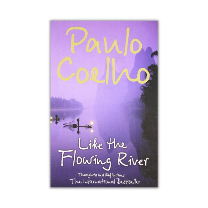 Like the Flowing River by Paulo Coelho