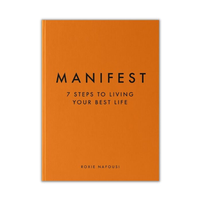 Manifest: 7 Steps to living your best life (Hardcover) by Roxie Nafousi