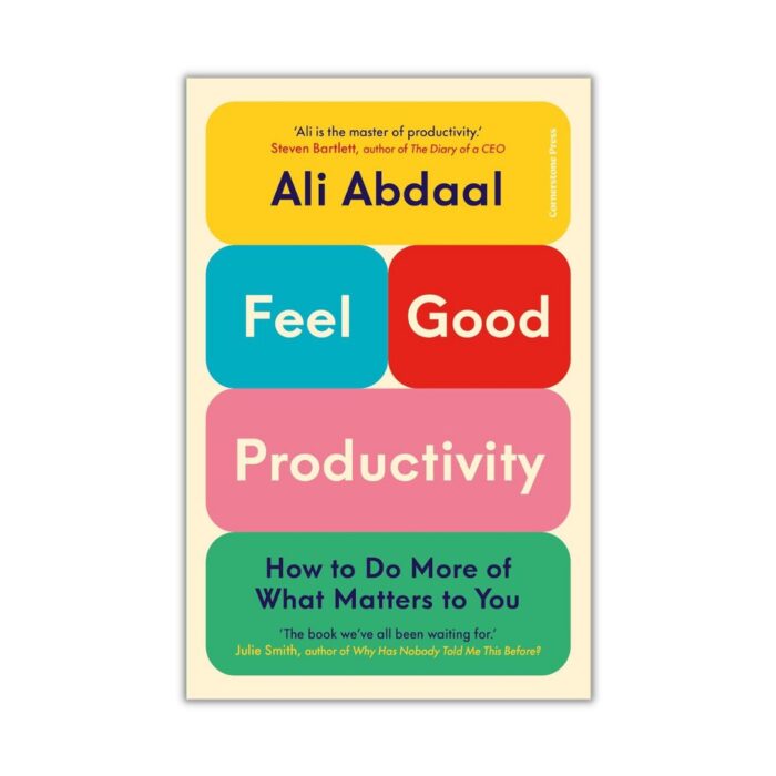 Feel-Good Productivity by Ali Abdaal