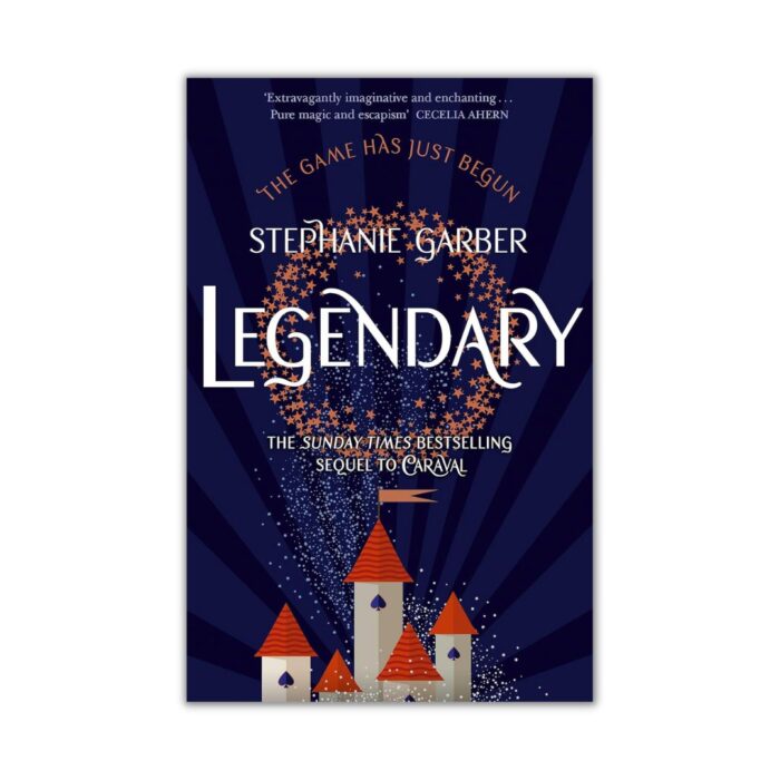 LEGENDARY (Caraval #2) by Stephanie Garber