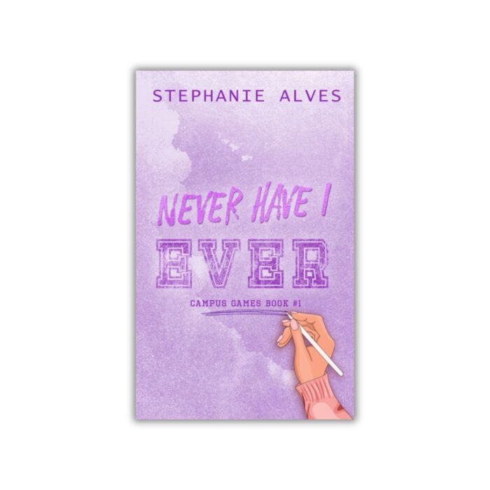 Never Have I Ever (Campus Games #1) by Stephanie Alves