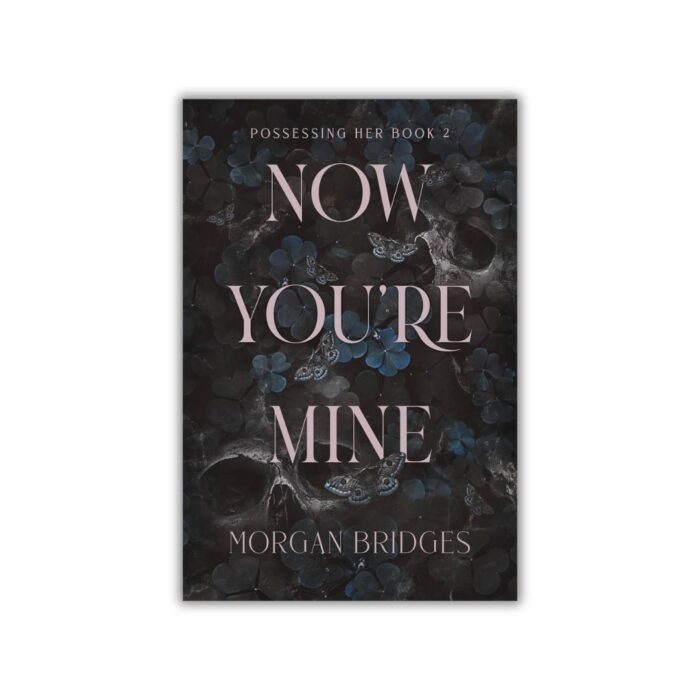 Now You're Mine (Possessing Her #2) by Morgan Bridges