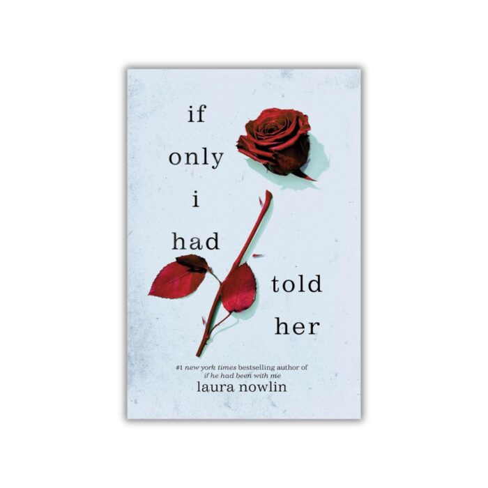 If Only I Had Told Her by Laura Nowlin