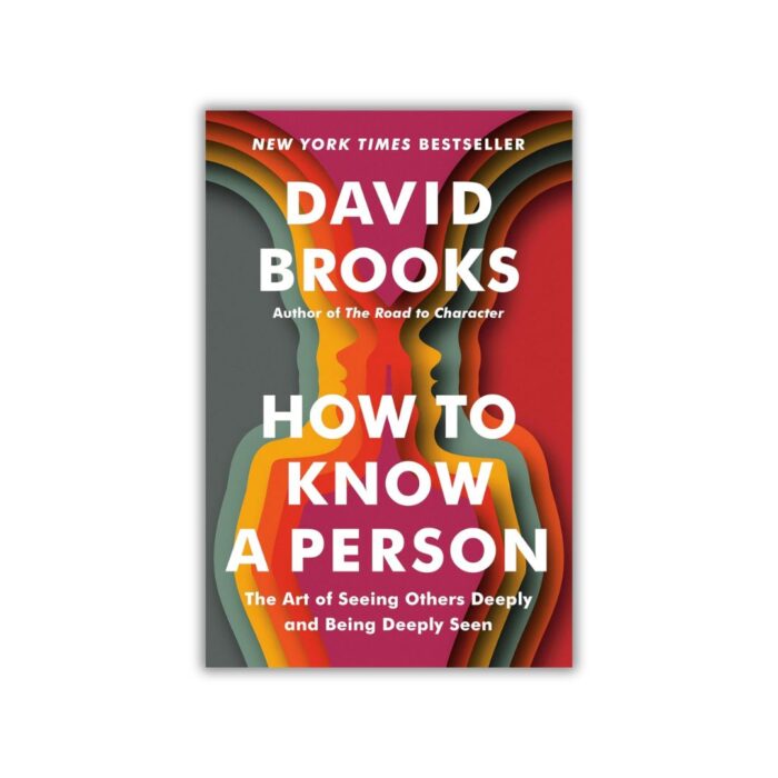 How to Know a Person by David Brooks