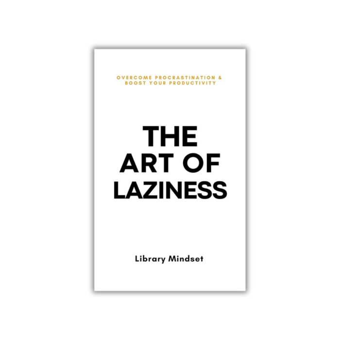 The Art of Laziness by Library Mindset