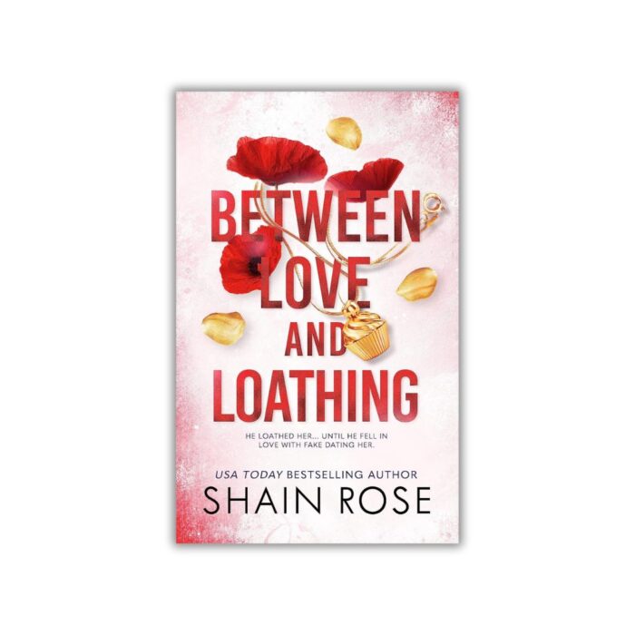 Between Love and Loathing (Hardy Billionaire Brothers #2) by Shain Rose