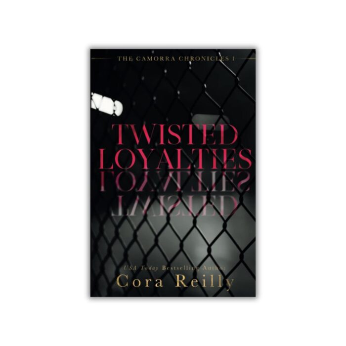Twisted Loyalties (The Camorra Chronicles #1) by Cora Reilly