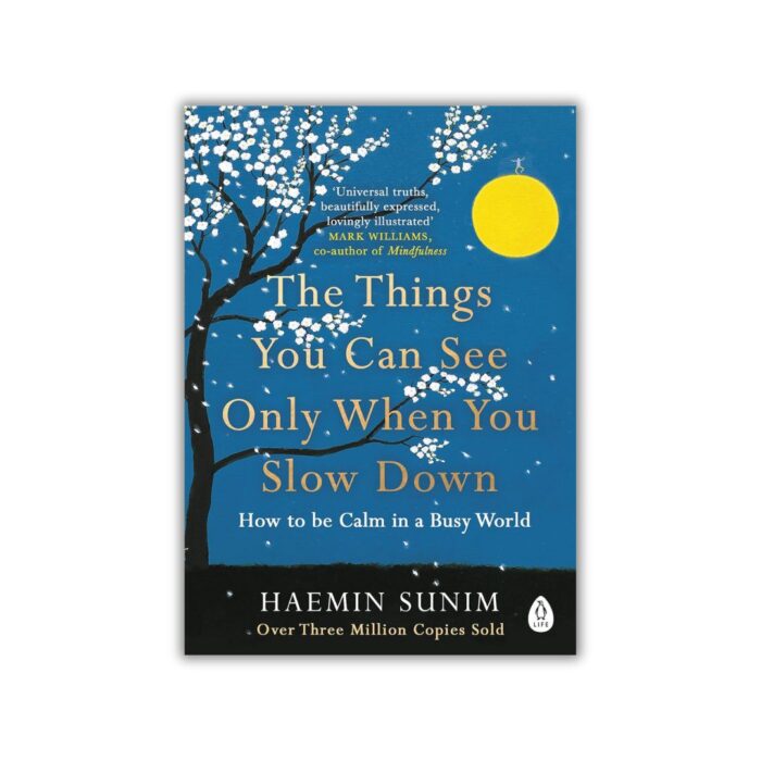 The Things You Can See Only When You Slow Down by Haemin Sunim (Author, Translator), Chi-Young Kim (Translator)