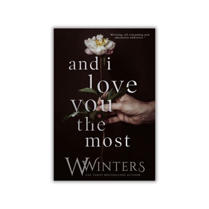 And I Love You the Most (This Love Hurts #3) by W. Winters