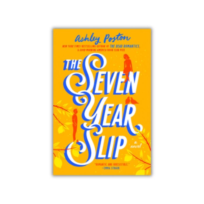 The Seven Year Slip by Ashley Poston