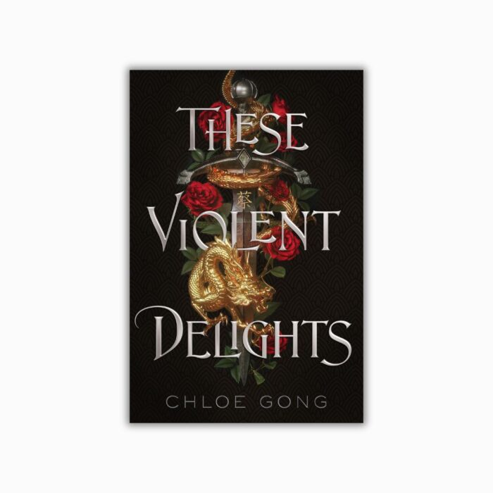 These Violent Delights by Chloe Gong