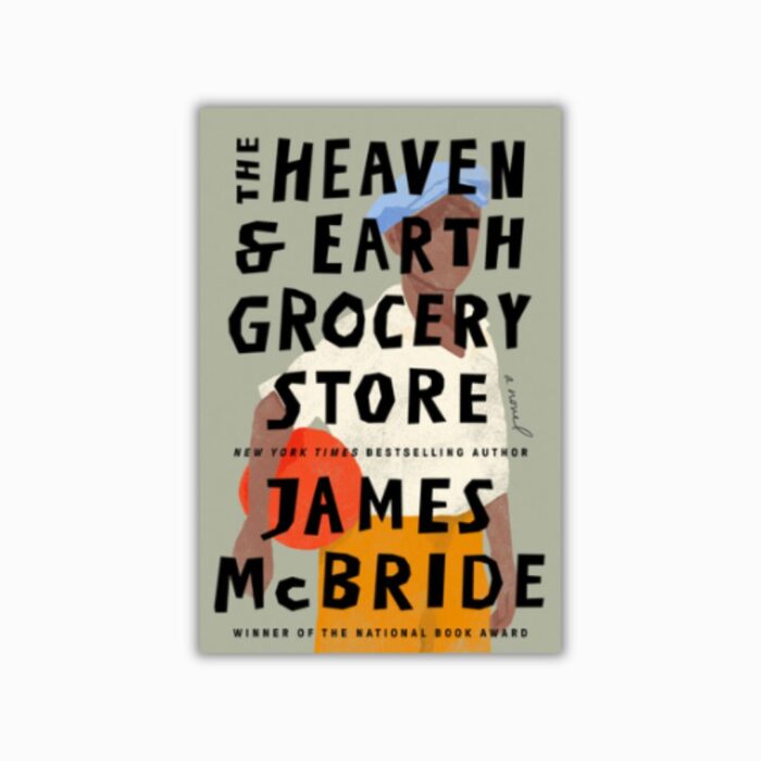 The Heaven & Earth Grocery Store by James McBride