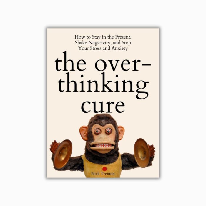 The Overthinking Cure by Nick Trenton