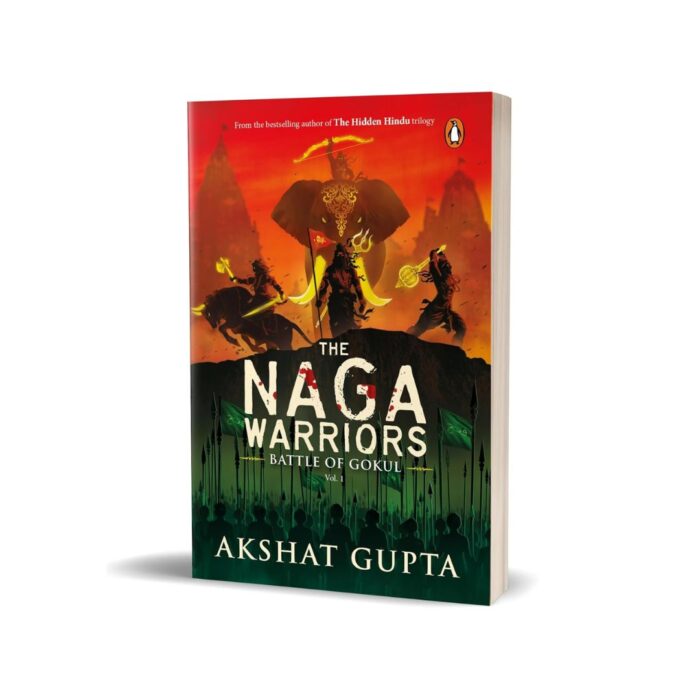 The Naga Warriors (Battle of Gokul Vol 1) by Akshat Gupta