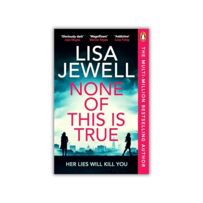 None of This Is True by Lisa Jewell