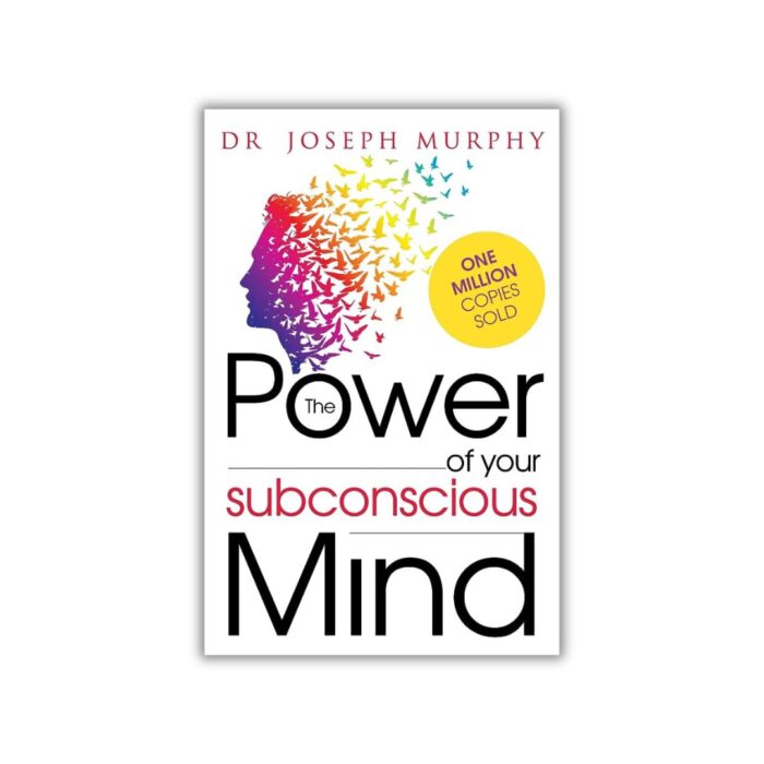 The Power of Your Subconscious Mind by Joseph Murphy