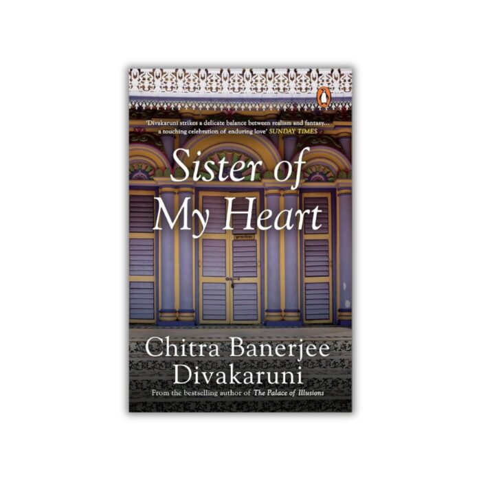Sister of My Heart (Anju and Sudha #1) by Chitra Banerjee Divakaruni