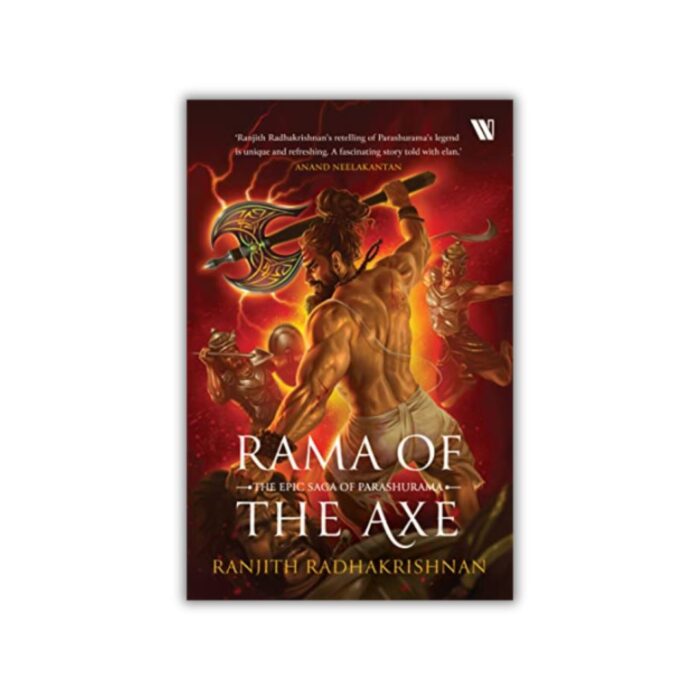 Rama of the Axe: The Epic Saga of Parashurama by Ranjith Radhakrishnan