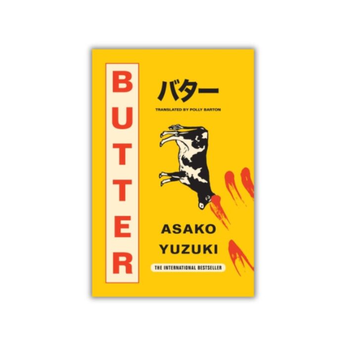 Butter: A Novel of Food and Murder by Asako Yuzuki