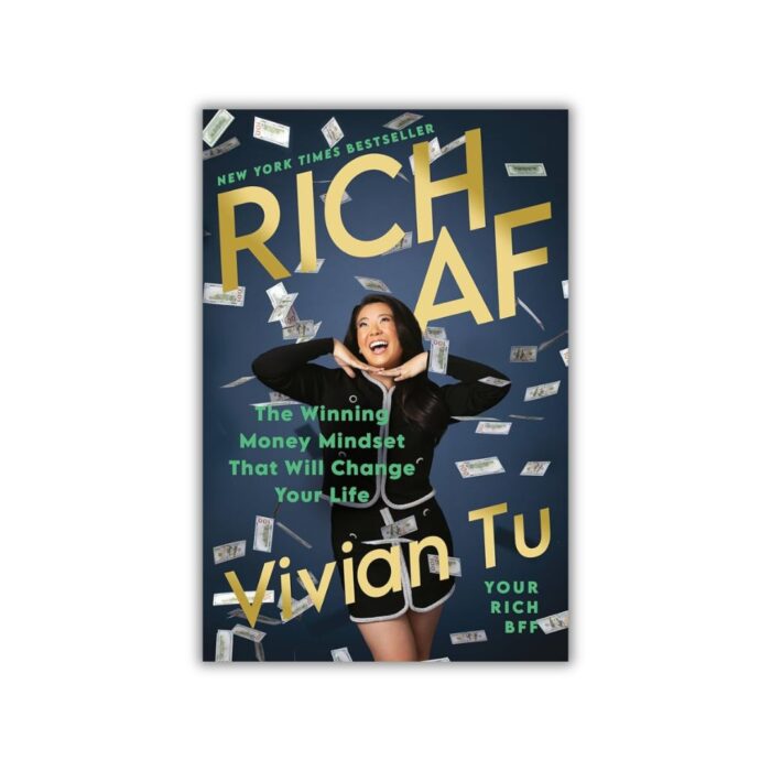 Rich AF: The Winning Money Mindset That Will Change Your Life by Vivian Tu
