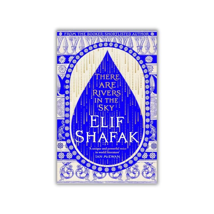 There Are Rivers in the Sky by Elif Shafak