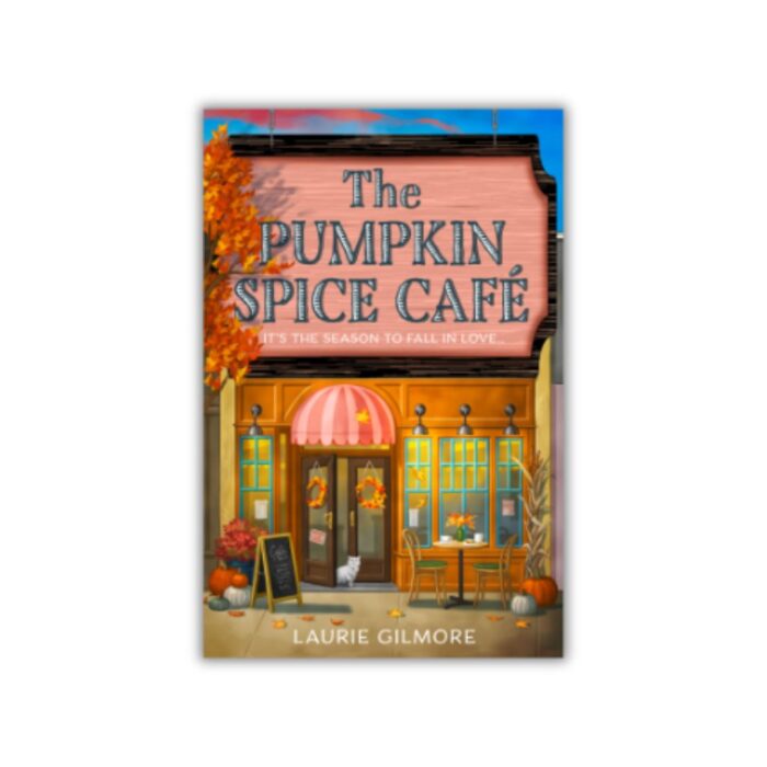 The Pumpkin Spice Café by Laurie Gilmore