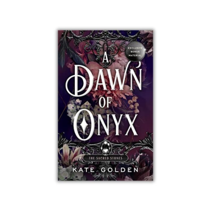 A Dawn of Onyx (The Sacred Stones Trilogy #1) by Kate Golden