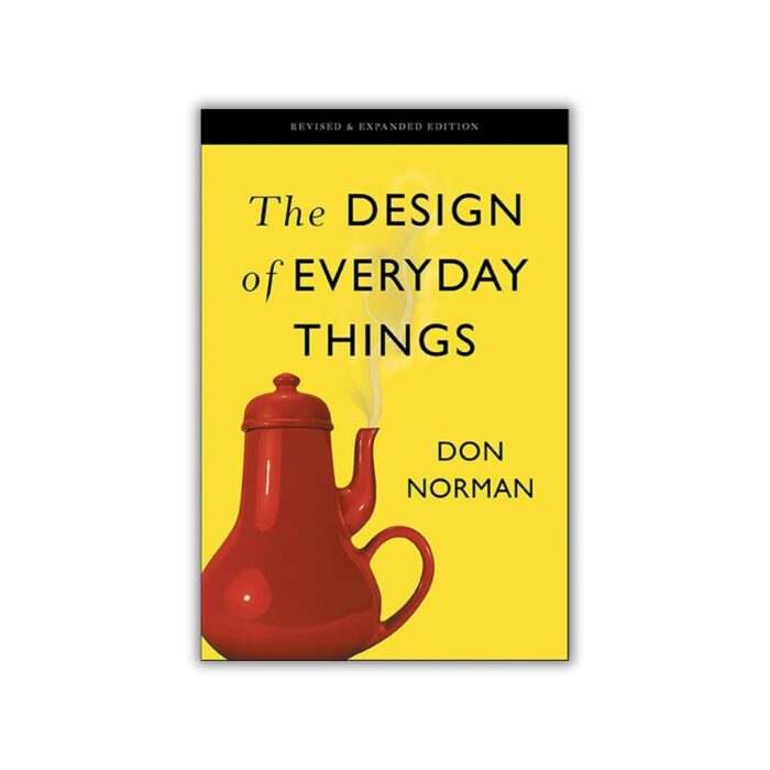 The Design of Everyday Things by Donald A. Norman
