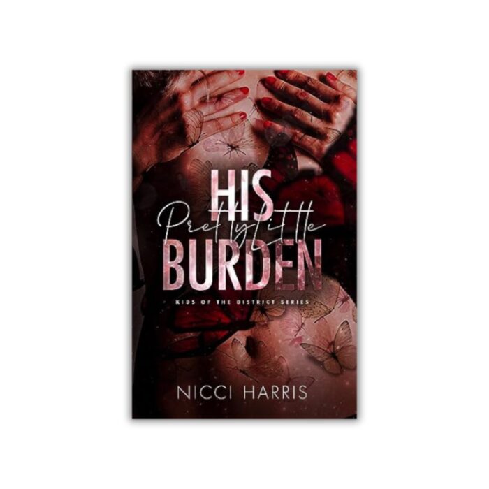 His Pretty Little Burden (Kids of The District #4) by Nicci Harris