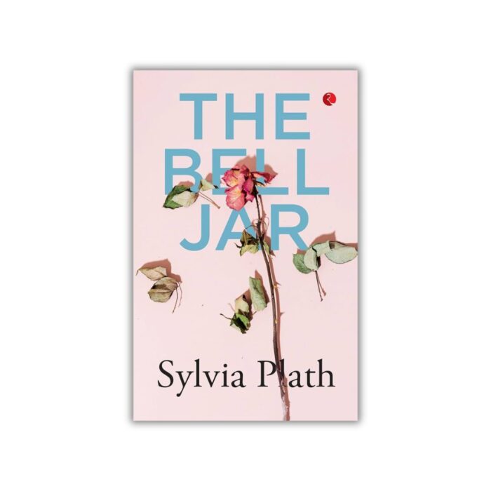 The Bell Jar by Sylvia Plath