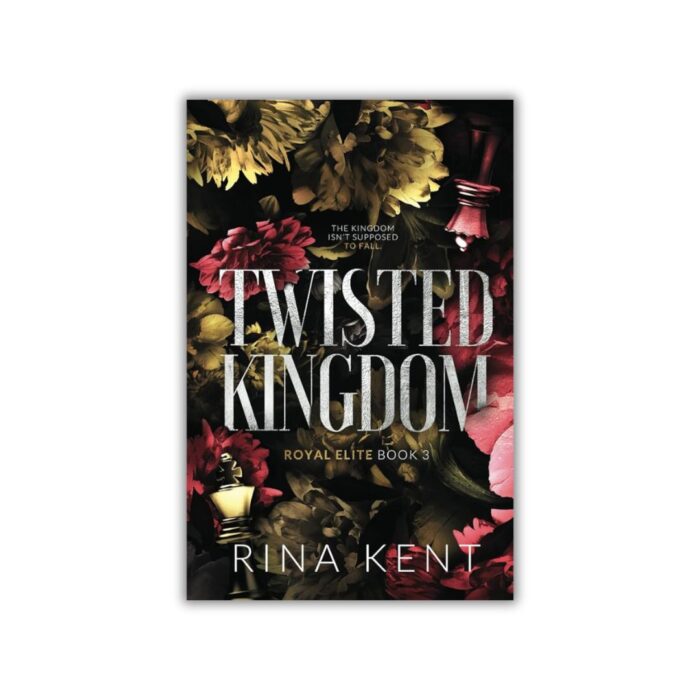 Twisted Kingdom (Royal Elite #3) by Rina Kent