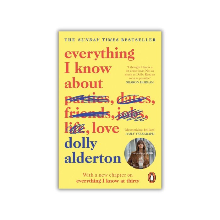 Everything I Know About Love by Dolly Alderton