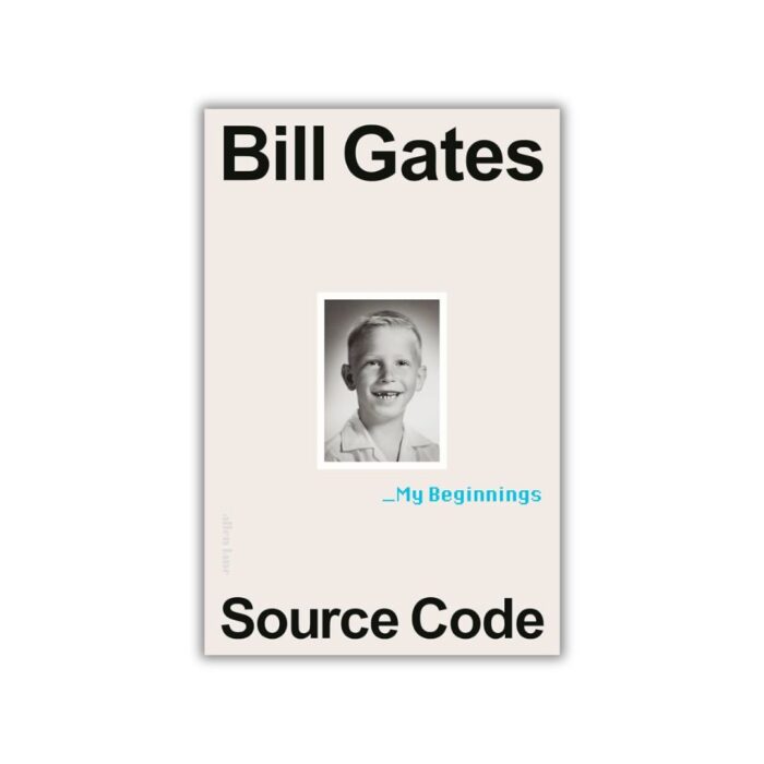 Source Code: My Beginnings by Bill Gates