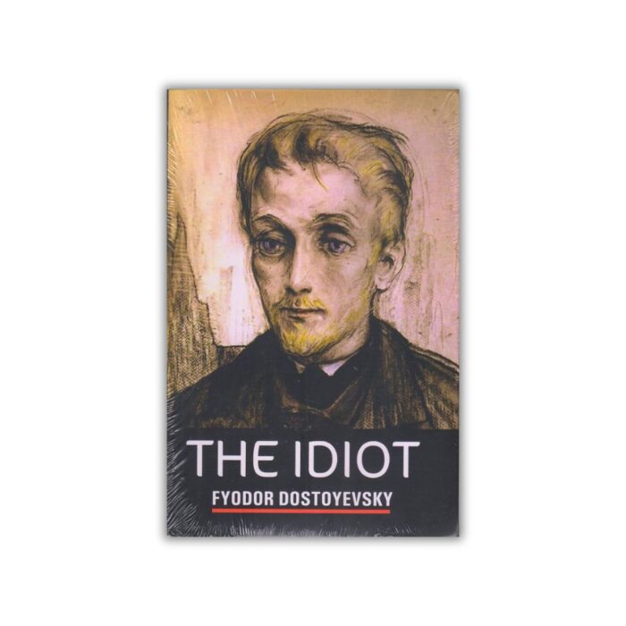 The Idiot by Fyodor Dostoevsky