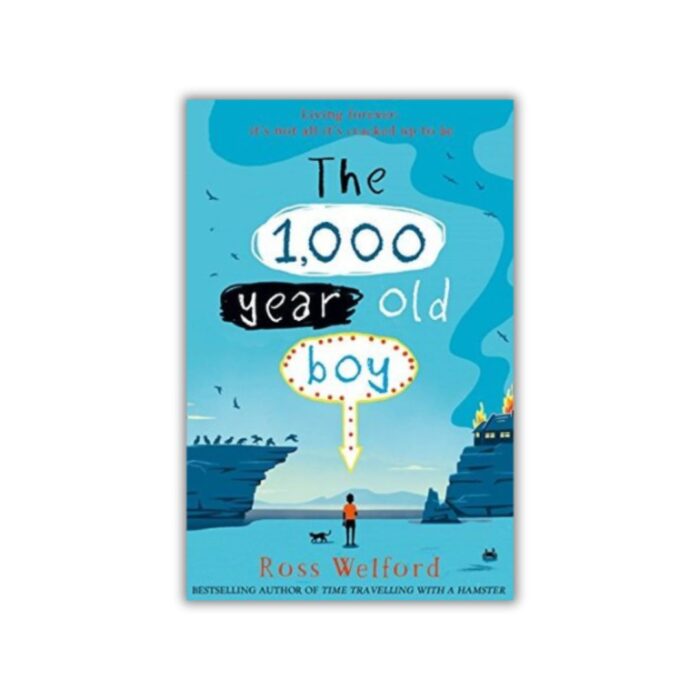 The 1,000 Year Old Boy by Ross Welford