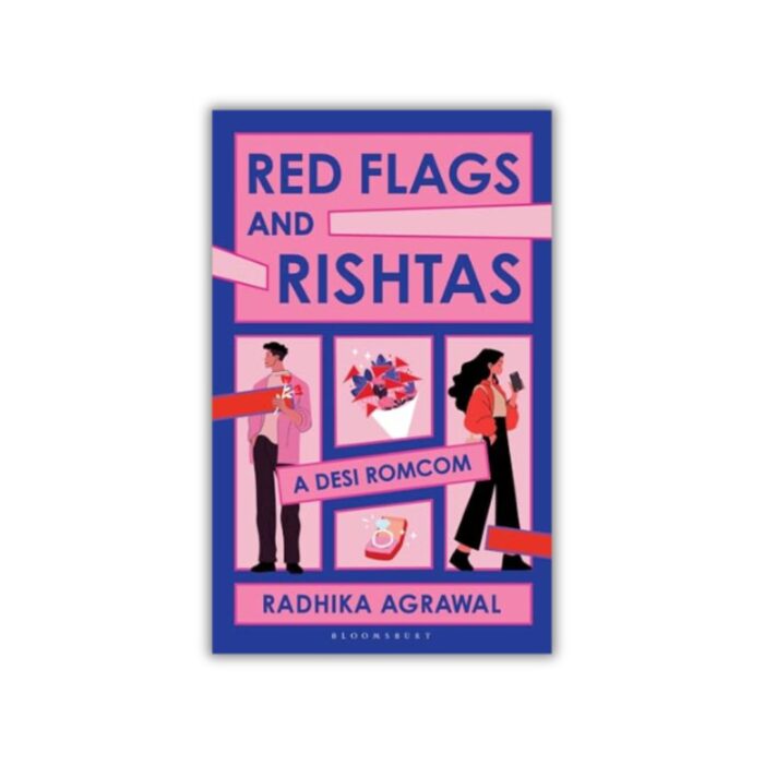 Red Flags and Rishtas: A Desi Rom Com by Radhika Agrawal