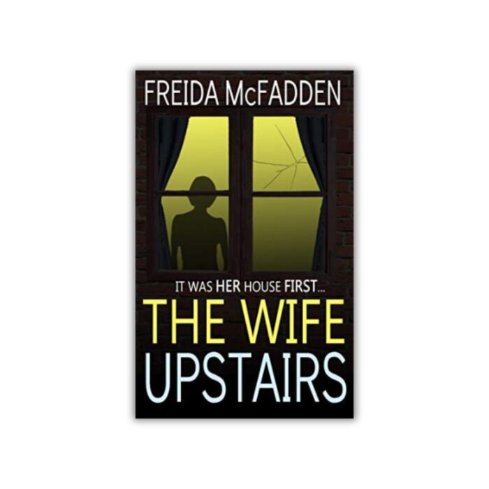 The Wife Upstairs by Freida McFadden