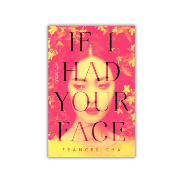 If I Had Your Face by Frances Cha
